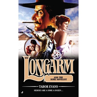 Longarm and the Dime Novelist - by  Tabor Evans (Paperback)