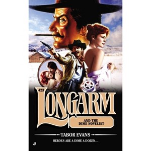 Longarm and the Dime Novelist - by  Tabor Evans (Paperback) - 1 of 1