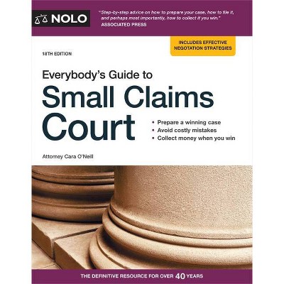 Everybody's Guide to Small Claims Court - 18th Edition by  Cara O'Neill (Paperback)