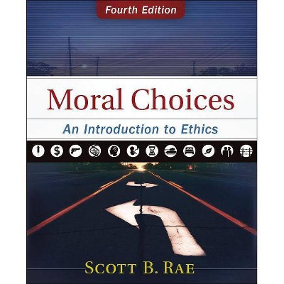 Moral Choices - 4th Edition by  Scott Rae (Hardcover)