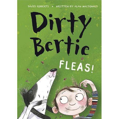 Fleas! - (Dirty Bertie) by  Alan MacDonald (Paperback)