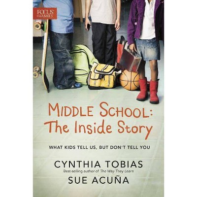 Middle School: The Inside Story - by  Cynthia Ulrich Tobias & Sue Acuña (Paperback)