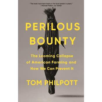 Perilous Bounty - by  Tom Philpott (Paperback)