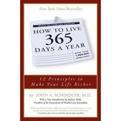 How To Live 365 Days A Year By John A Schindler Paperback Target