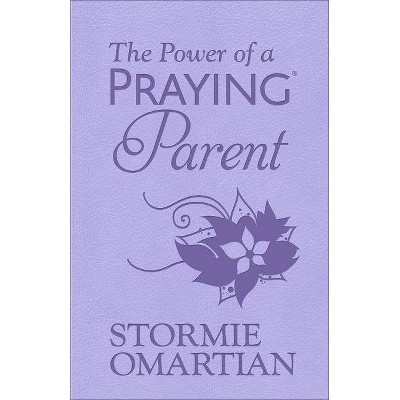 The Power of a Praying(r) Parent Milano Softone(tm) - by  Stormie Omartian (Leather Bound)