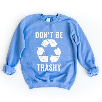 Simply Sage Market Women's Graphic Sweatshirt Don't Be Trashy