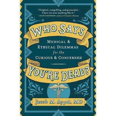 Who Says You're Dead? - by  Jacob M Appel (Hardcover)