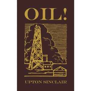 Oil! - by  Upton Sinclair (Hardcover) - 1 of 1