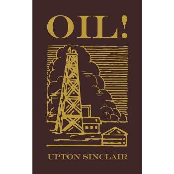 Oil! - by  Upton Sinclair (Hardcover)