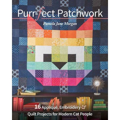 Purr-Fect Patchwork - by  Pamela Jane Morgan (Paperback)