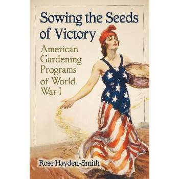 Sowing the Seeds of Victory - by  Rose Hayden-Smith (Paperback)