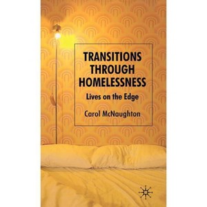 Transitions Through Homelessness - by  C McNaughton (Hardcover) - 1 of 1