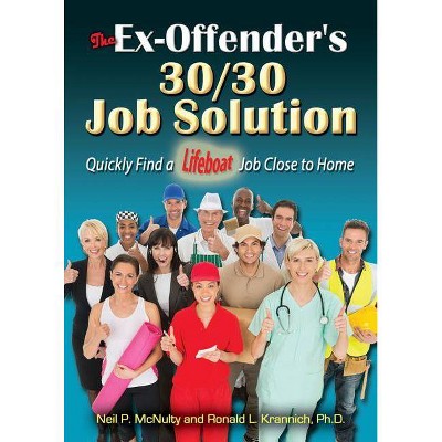 The Ex-Offender's 30/30 Job Solution - 2nd Edition by  Neil P McNulty & Ronald L Krannich (Paperback)