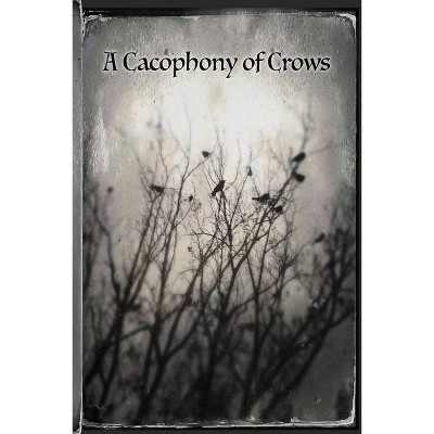 Cacophony Of Crows - by  Xxxzombieboyxxx (Paperback)