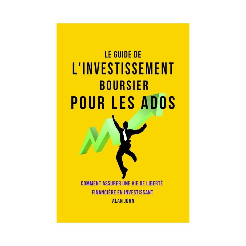 Le Guide de L'investissement Boursier Pour Les Adolescents - 2nd Edition by  Alan John (Paperback), 1 of 2