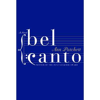 Bel Canto - by Ann Patchett