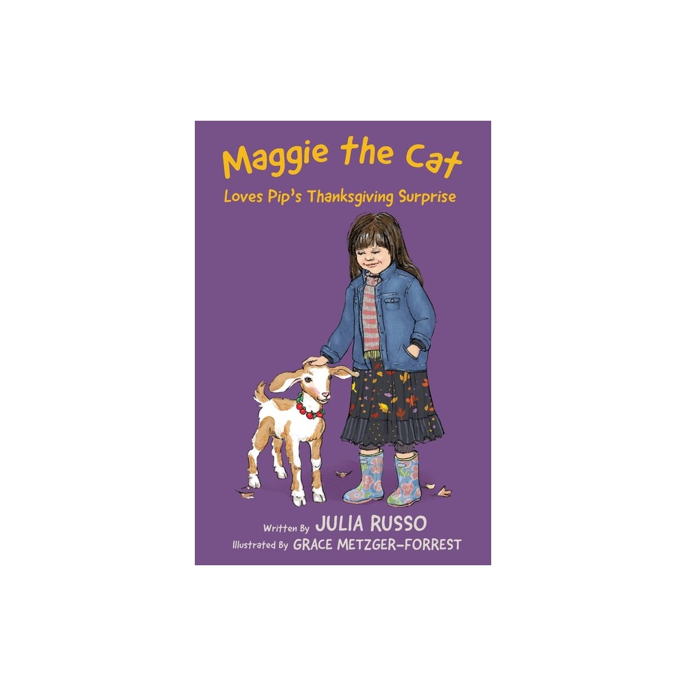Maggie the Cat Loves Pip's Thanksgiving Surprise - by Julia Russo (Paperback)