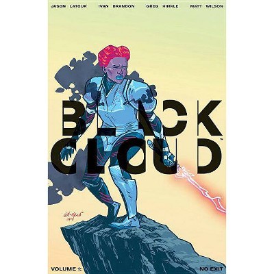  Black Cloud Volume 1: No Exit - by  Jason LaTour & Ivan Brandon (Paperback) 