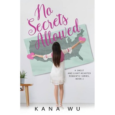 No Secrets Allowed - (A Sweet and Light-Hearted Romantic) by  Kana Wu (Paperback)