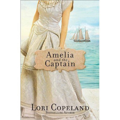 Amelia and the Captain, 3 - (Sisters of Mercy Flats) by  Lori Copeland (Paperback)