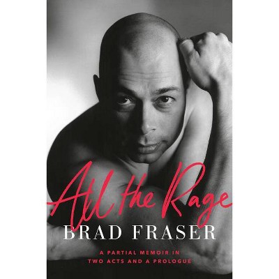 All the Rage - by  Brad Fraser (Hardcover)