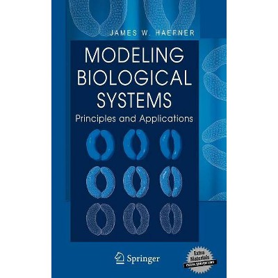 Modeling Biological Systems: - 2nd Edition by  James W Haefner (Hardcover)