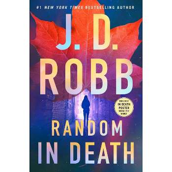 Random in Death - (In Death) by  J D Robb (Hardcover)