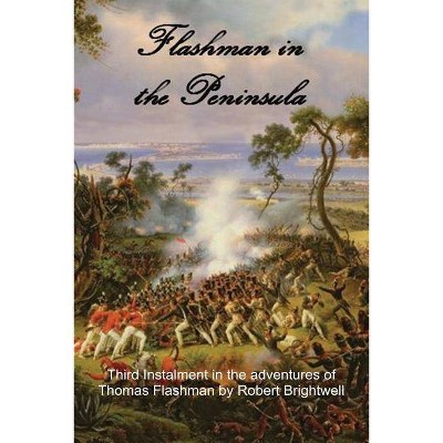 Flashman in the Peninsular - by  Robert Brightwell (Paperback)