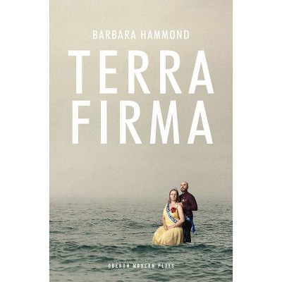 Terra Firma - (Oberon Modern Plays) by  Barbara Hammond (Paperback)