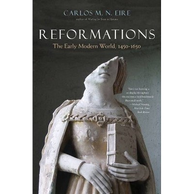 Reformations - by  Carlos Eire (Paperback)