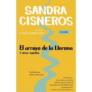 El Arroyo de la Llorona Y Otros Cuentos /Woman Hollering Creek - by  Sandra Cisneros (Paperback) - 1 of 1