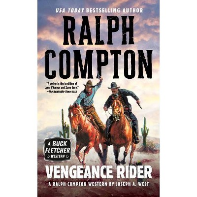 Ralph Compton Vengeance Rider - (Buck Fletcher Western) by  Joseph A West & Ralph Compton (Paperback)