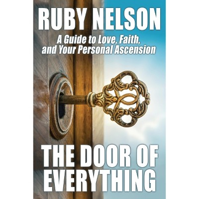 The Door Of Everything - By Ruby Nelson (paperback) : Target