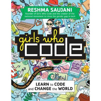 Girls Who Code - by  Reshma Saujani (Paperback)