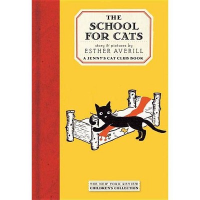 The School for Cats - (New York Review Children's Collection) by  Esther Averill (Hardcover)