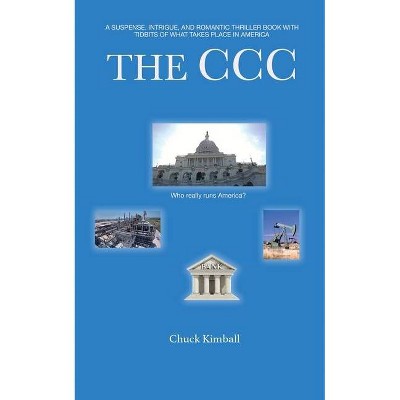 The CCC - by  Chuck Kimball (Paperback)