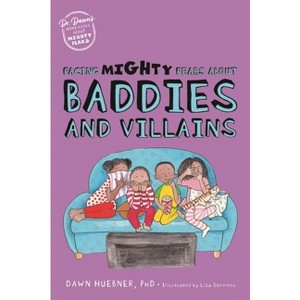 Facing Mighty Fears about Baddies and Villains - (Dr. Dawn's Mini Books about Mighty Fears) by  Dawn Huebner (Paperback) - 1 of 1