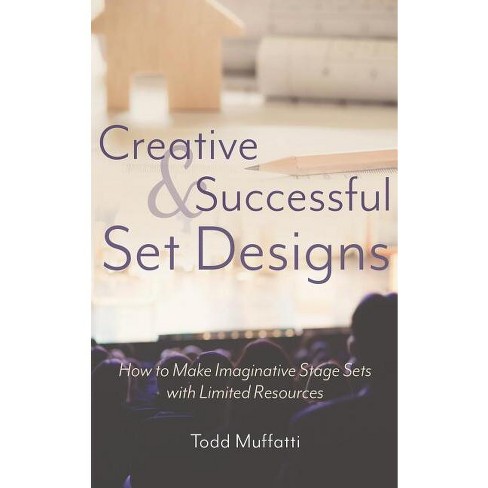 Creative and Successful Set Designs - by  Todd Muffatti (Hardcover) - image 1 of 1