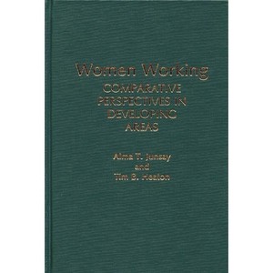 Women Working - (Contributions in Women's Studies) by  Alma T Junsay & Tim B Heaton (Hardcover) - 1 of 1