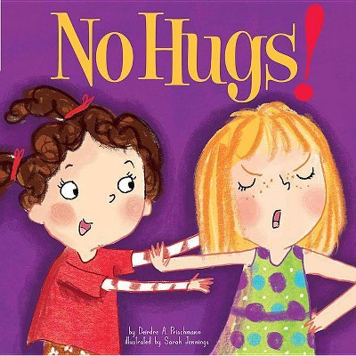 No Hugs! - by  Deirdre Prischmann (Hardcover)