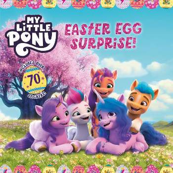 My Little Pony: New Series Easter Egg Surprise! - By Hasbro ( Board Book )