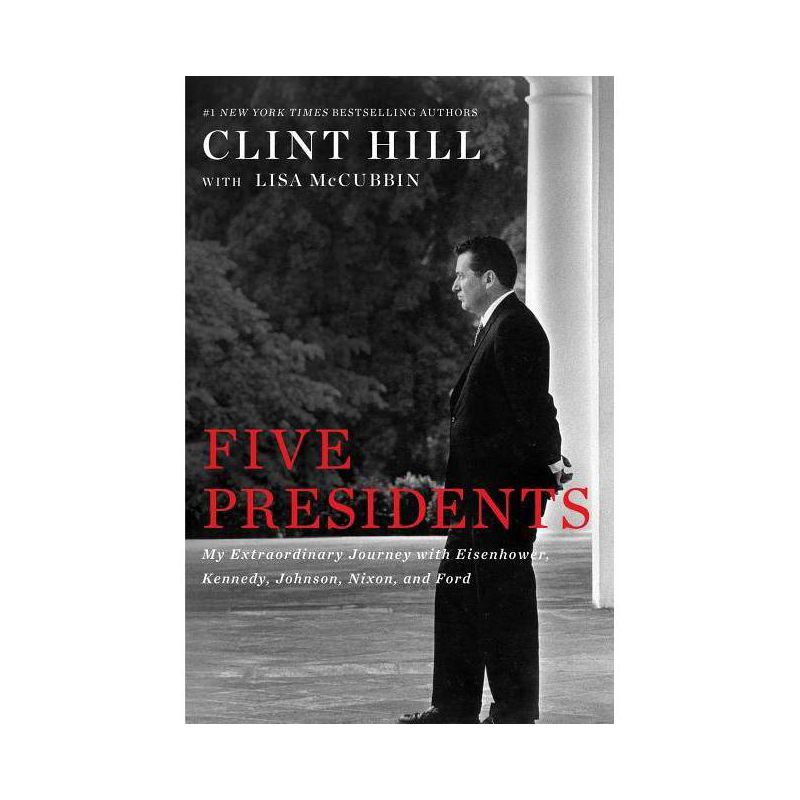 Five Presidents - by  Clint Hill & Lisa McCubbin Hill (Paperback), 1 of 2