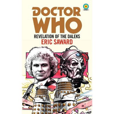 Doctor Who: Revelation of the Daleks (Target) - by  Eric Saward (Paperback)