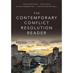 The Contemporary Conflict Resolution Reader - by  Hugh Miall & Tom Woodhouse & Oliver Ramsbotham & Christopher Mitchell (Hardcover) - 1 of 1