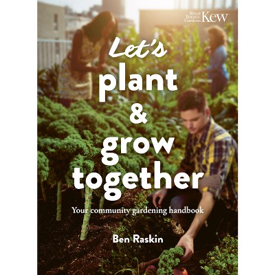 Let's Plant & Grow Together - (Let's...) by  Ben Raskin (Paperback)