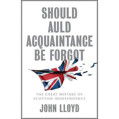  Should Auld Acquaintance Be Forgot - by  John Lloyd (Hardcover) 