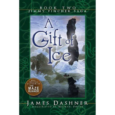 A Gift of Ice - (Jimmy Fincher Saga) by  James Dashner (Paperback)