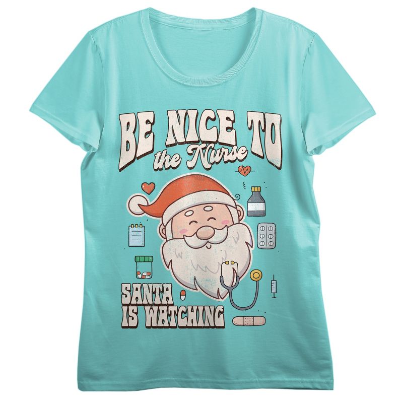 "Be Nice To The Nurse, Santa Is Watching" Women's Teal Short Sleeve Tee, 1 of 3