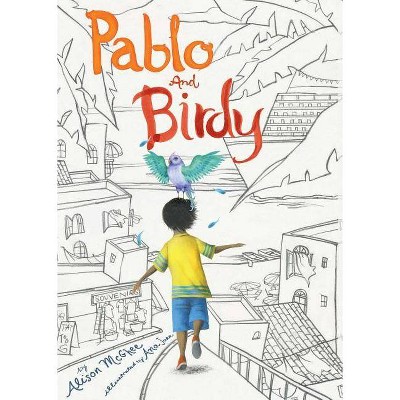 Pablo and Birdy - by  Alison McGhee (Hardcover)