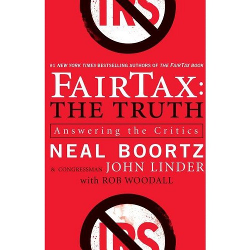 Fairtax: The Truth - by Neal Boortz & John Linder (Paperback)